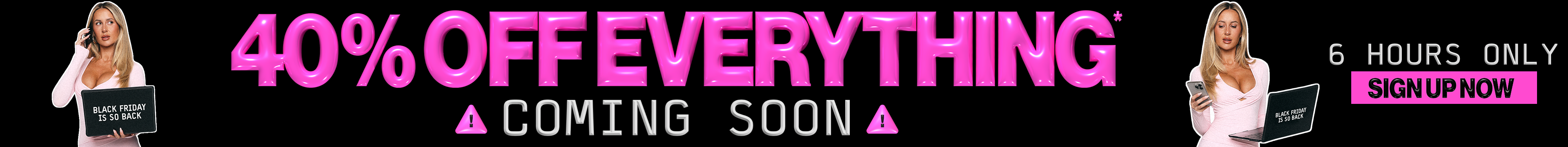 Black Friday Is Coming. Sign Up Now.