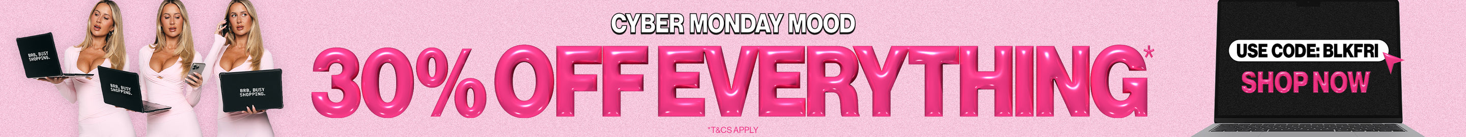 Cyber Monday 30% Off Everything